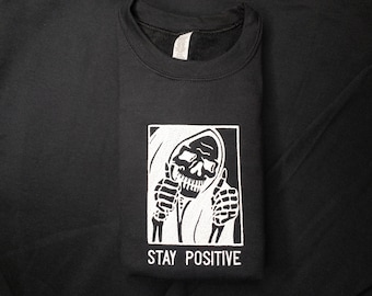 Stay Positive Skeleton Shirt/Sweatshirt/Hoodie