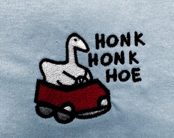 Honk Honk Hoe - Chemise/Sweat/Sweat à capuche Goose