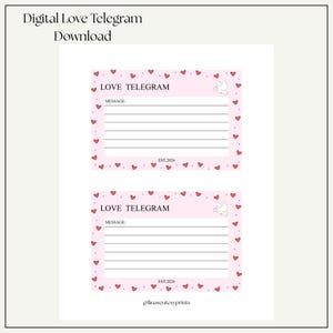 May include: Digital download featuring two pink Love Telegram cards. Each card has a header, "LOVE TELEGRAM", with space for a message and is decorated with red hearts and a dove illustration. The cards include the text "EST.2026".