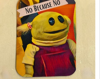 Mona Nanalan No Because No Magnet