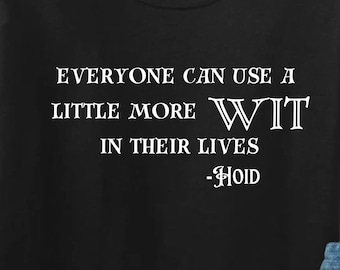 Hoid Quote T-Shirt, Everyone Could Use Some More Wit in Their Lives, Brandon Sanderson, Tress of the Emerald Sea, Cosmere, Secret Projects