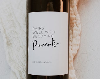 May include: A white wine bottle label with black text that reads "Pairs well with becoming Parents. Congratulations!"