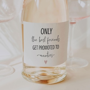 only the best friends get promoted to auntie champagne label- promoted to auntie- pregnancy reveal idea for family sister- baby announcement