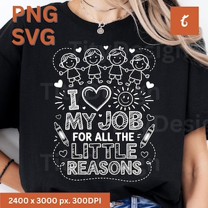 Amo mi trabajo por todas las pequeñas razones png, regalo para maestro, maestro SVG, camiseta de maestro, agradecimiento al maestro, vida de maestro