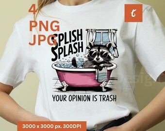 Splish Splash your opinion is trash Sublimation - Funny Raccoon Shirt Design png - Funny Quote Clipart - Humor Saying Dopamine - Fun Shirt