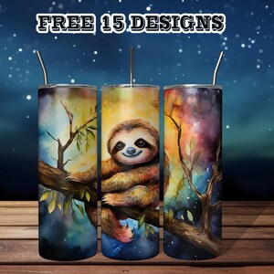 May include: Three stainless steel tumblers with colorful watercolor designs featuring a sloth on a branch. The designs include a galaxy, a sunset, and a forest scene.  FREE 15 DESIGNS is written at the top of the image.