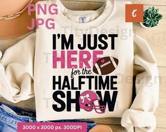 I'm Just Here for the Halftime Show PNG - Football Game Sublimation Design - Faux Sequins Cheerleader Clipart - Game Day Digital Download