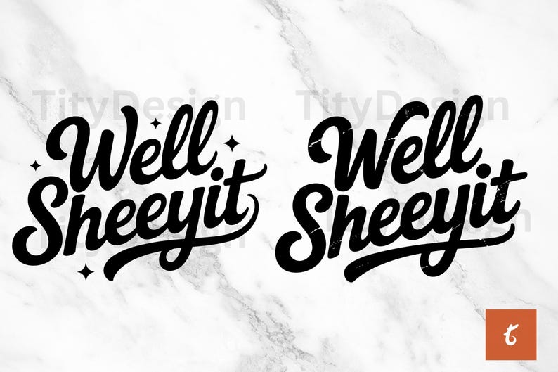 Two black script designs reading “Well Sheeyit” on a white marble background, one with decorative sparkles, one with a distressed texture.