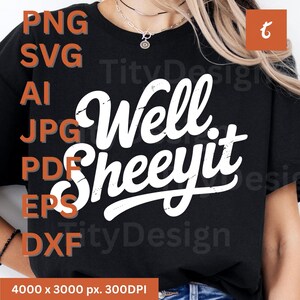 Black T-shirt with white distressed “Well Sheeyit” script, worn by a woman, text showing available file formats.