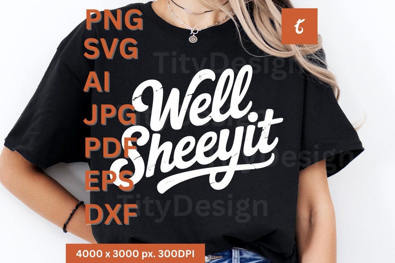 Black T-shirt with white distressed “Well Sheeyit” script, worn by a woman, text showing available file formats.