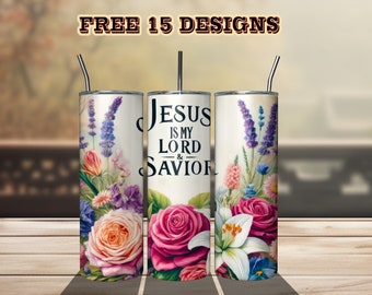 Jesus is My Lord and Savior Tumbler - Spring Flower Wrap - Jesus Quote png - Christian Tumbler - Religion Tumbler Wrap - 20 30 oz Skinny
