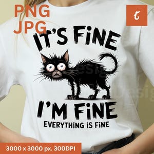 Está tudo bem, estou bem, está tudo bem PNG - Está tudo bem, gato Clipart - Cat 100 Days Sublimation - Design de camisa engraçada para funcionários - Cat is Fine