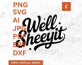 Well Sheeyit svg , Cowgirl svg, Well Sheeyit Shirt, Well Sheeyit png, Funny Sassy Shirt, Western svg png File, Digital Download
