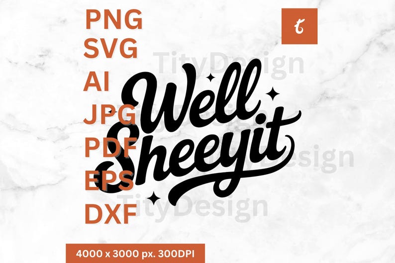Black retro script design with the phrase “Well Sheeyit” in bold cursive letters, supplied in PNG, SVG, AI, JPG, PDF, EPS, DXF formats, ideal for Cricut, sublimation, printable wall art, and digital crafts.
