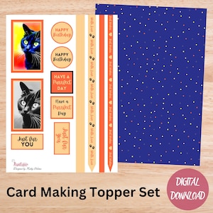 May include: Printable digital download card making topper set featuring a black cat with orange and blue accents. The set includes images, sentiments, and patterned paper.