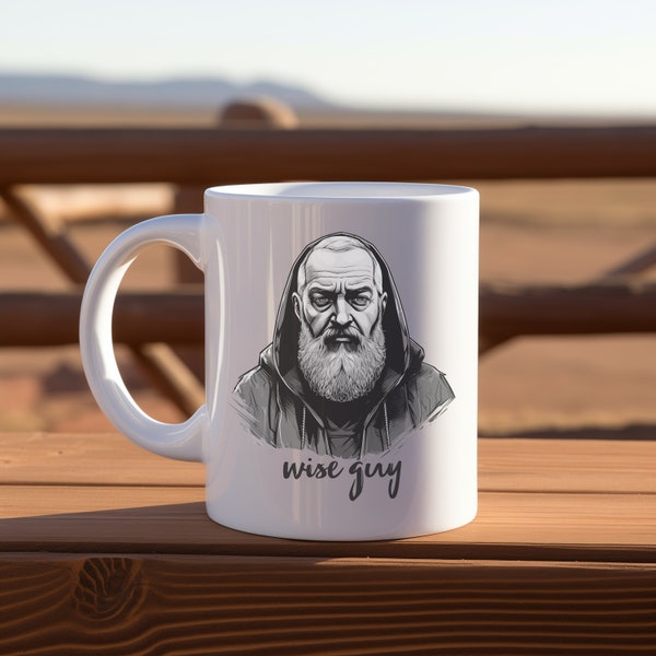 Wise Guy: St. Padre Pio Mug, Catholic Saint Mug, Catholic Gift Idea, Gift Mug for Him, Catholic Gift, Saint Mug, Catholic Mug, Dad Mug