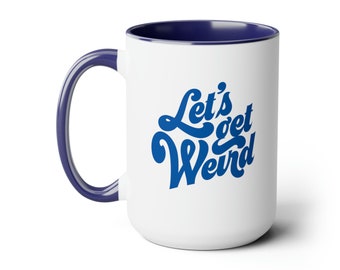 MAPLEWEIRD Let's Get Weird Two-Tone Coffee Mugs, 15oz