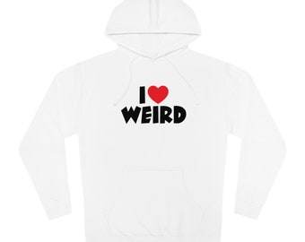 MAPLEWEIRD I Heart Weird Unisex Hooded Sweatshirt