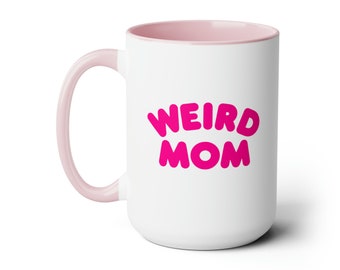 MAPLEWEIRD Weird Mom Two-Tone Coffee Mugs, 15oz