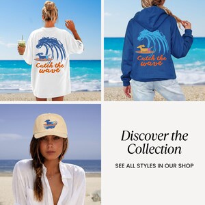 May include: A collection of apparel featuring a surfing theme. Includes a white t-shirt, a blue hoodie, and a tan baseball cap. Each item displays a wave graphic with a surfer and the text "Catch the wave".