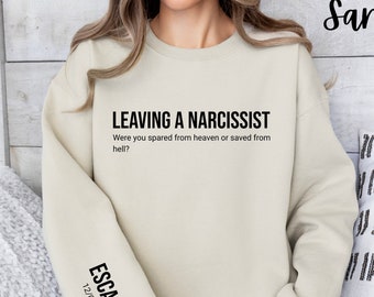 Leaving a Narcissist Sweatshirt: Empowering Survivor Clothing