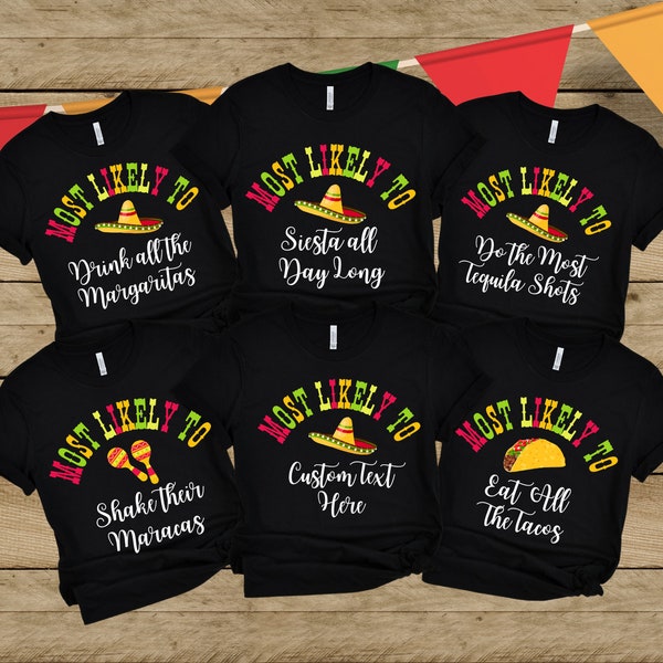 Custom Cinco De Mayo Group Matching T-shirts Funny Matching Couples Shirts Most Like To Saying Tshirts for Girl Shirts Mexican Party Apparel