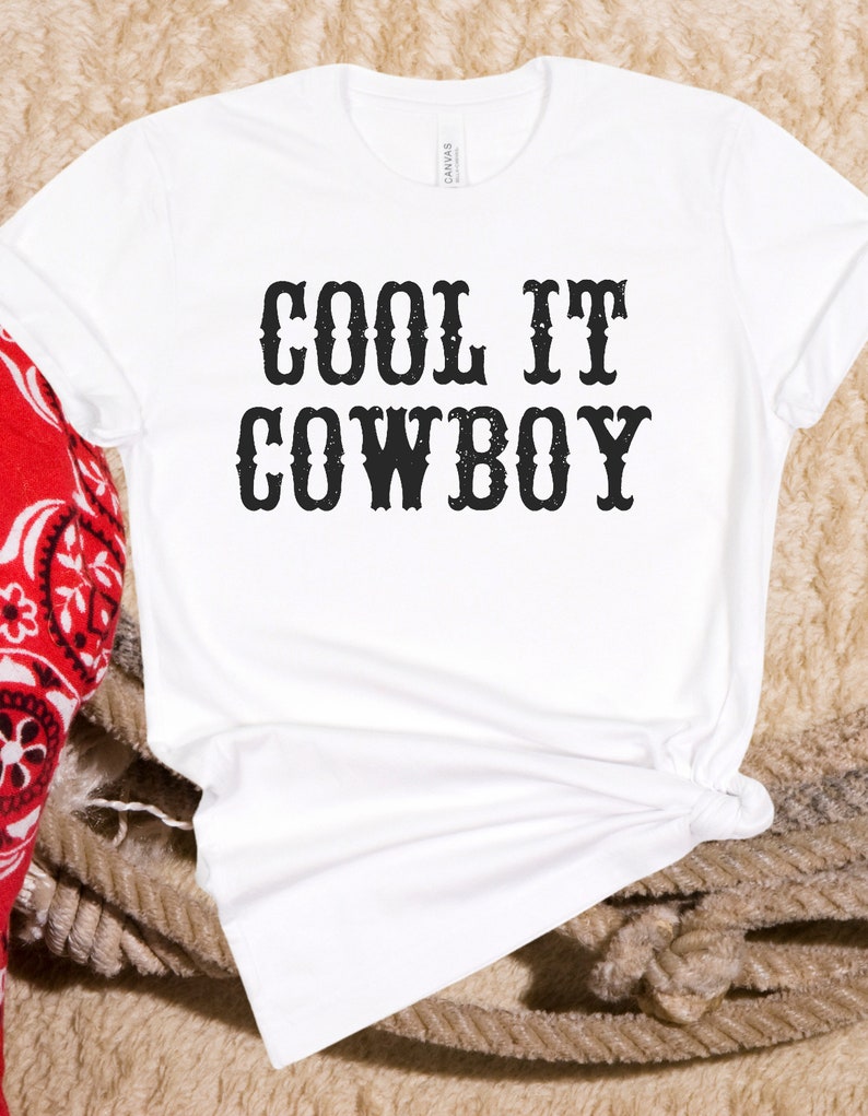cool it cowboy western theme t shirt for cowgirl