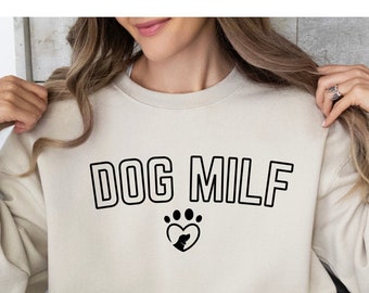 Dog MILF Sweatshirt,  Womens Paw Sweatshirt, Dog Mom Sweatshirt, New Dog Mom Gifts, Gift for Dog Mom, Funny Dog Lovers Gift, Dog Mom Era