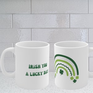 Irish You a Lucky Day Ceramic Mug 11oz, St. Patrick&#39;s Day Cup