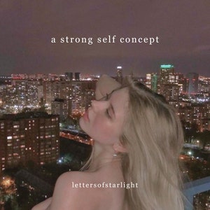 May include: A woman with long blonde hair is looking up at the night sky. The city lights are visible in the background. The text "a strong self concept" is at the top of the image and the text "lettersofstarlight" is at the bottom of the image.