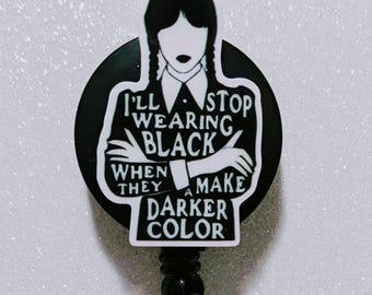 Spooky Wednesday Addams Quote Badge Reel – Retractable ID Holder