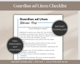 May include: A checklist for a guardian ad litem interview prep. The checklist includes a list of topics to discuss, such as medical concerns, academic concerns, visitation schedules, and personal character references. The checklist also includes the text "Feel Prepared, Not Panicked".