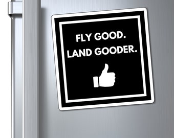 Aimant drôle d'avion de Fly Good Land Gooder, cadeau d'aviation drôle, cadeau de pilote drôle