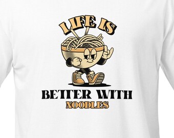 Life is Better with Noodles T-Shirt: Foodie Ramen Lover Tee