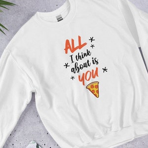 Moletom para amante de pizza, tudo que eu penso é você, moletom foodie engraçado, presente unissex para amante de pizza, presente para ela, presente para ele