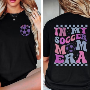 In My Soccer Mom Era Shirt, Sports Mom T-Shirt, Soccer Mama Crewneck, Game Day Shirt, Soccer Mom,Gifts for Her, Cute Mom Shirt, Gift for Mom
