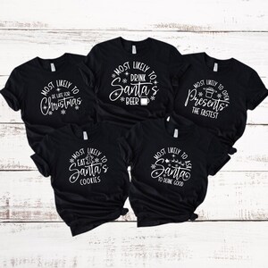 Most Likely to Christmas Shirt, Family Matching Christmas T-Shirts, Christmas Shirt, Funny Christmas Shirt, Family Pajamas