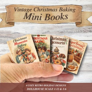 May include: Four miniature vintage Christmas baking books are held in a hand. The books have titles like "Christmas Memories Baking" and "Christmas Desserts." A banner above reads "Vintage Christmas Baking Mini Books." The books are dollhouse scale.