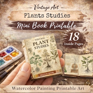Könnte beinhalten: Ein Miniatur-Buch im Vintage-Stil mit dem Titel "Plant Studies" mit botanischen Illustrationen, das in einer Hand gehalten wird. Das Buch ist geöffnet, um Innenseiten zu zeigen. Das Bild zeigt auch eine Aquarell-Farbpalette, Pinsel und den Text "Mini Book Printable" und "Watercolor Painting Printable Art".