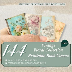 Miniature Book Covers: 144 Vintage Floral Designs, Dollhouse Library (PDF Downloadable Printable Books)