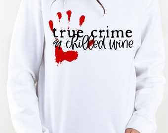 True Crime and Chilled Wine SVG Junkie PNG - Instant Download