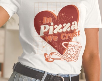 In pizza we crust short sleeve unisex t-shirt