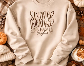 Sweater Weather Sweatshirt Cozy Fall Crewneck Autumn Pullover Gift