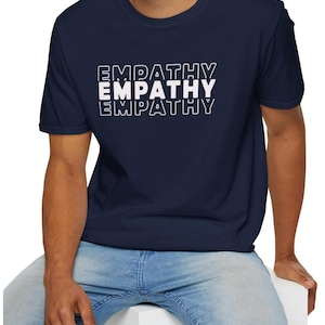 Empathie-Shirt - Inspirierendes Empathie-T-Shirt, wählen Sie Empathie-Grafik-T-Shirt, Botschaft für Freundlichkeit und Mitgefühl, Geschenk für das Bewusstsein für psychische Gesundheit