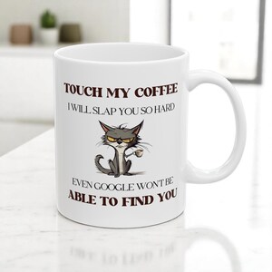 Sarcastic &quot;Touch My Coffee&quot; – Funny Introvert Gift – Grumpy Cat Ceramic Drinkware – 11oz & 15oz