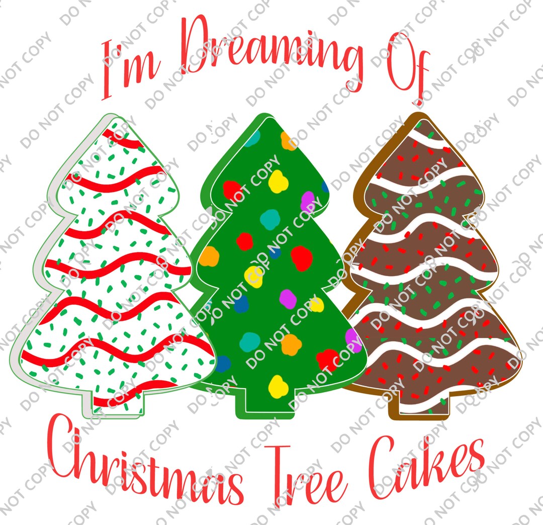 I'm Dreaming of Christmas Tree Cakes Festive Christmas Digital PNG
