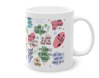 Mom Daily Affirmations Mug, 11oz, Mothers Day Mug Gifts, Gifts for Mom, Motherhood Gifts, Best Mum Ever Gifts, Birthday Gifts, Coffee Lover