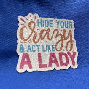 Verstecke deine Verrücktheit & handle wie eine Lady Glitzer Sticker