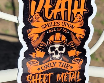 Sheet Metal Worker Sticker - Death Smiles Upon Us All - Tin Knocker Hard Hat Decal - HVAC Union Helmet Sticker - Funny Construction Gift