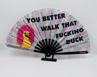You Better Walk That Fucking Duck Fan - Drag Rave Clack Bamboo Hand Fan